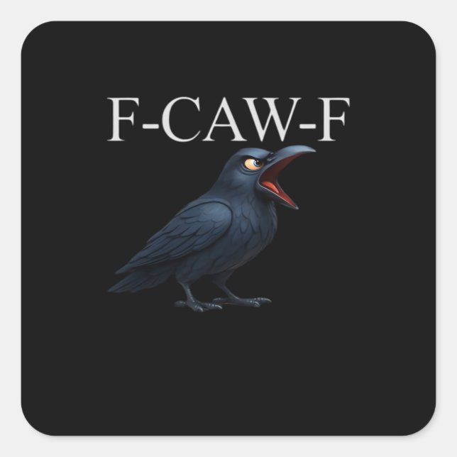 F-Caw-F Crow Funny Crow F-Caw-F Gear Cool Unique Quadratischer Aufkleber (Vorderseite)