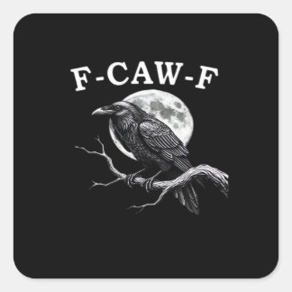 F-Caw-F Crow Funny Crow F-Caw-F Gear Creative Styl Quadratischer Aufkleber