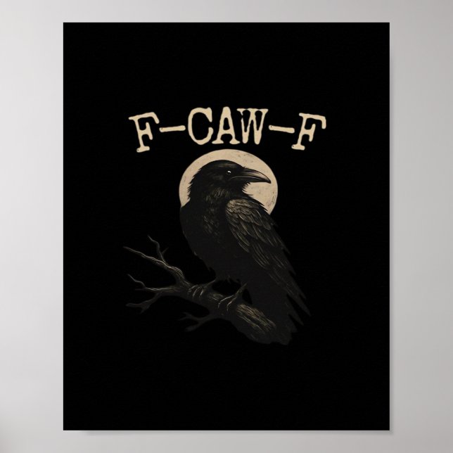 F-Caw-F Crow Funny Crow F-Caw-F Gear Trendy Casual Poster (Vorne)
