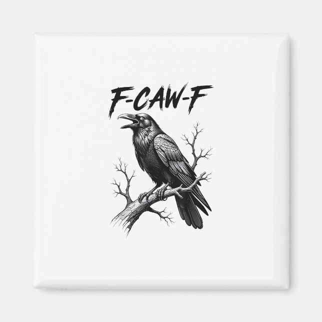 F-Caw-F Crow Funny Crow Lover Humor Bird Creative  Magnet (Vorne)