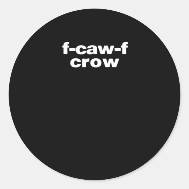 F-Caw-F Crow Funny Crow Retro Classic Runder Aufkleber (Vorderseite)