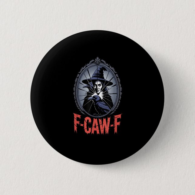 F-Caw-F Crow Funny Gothic Moon Bird Halloween Crea Button (Vorderseite)
