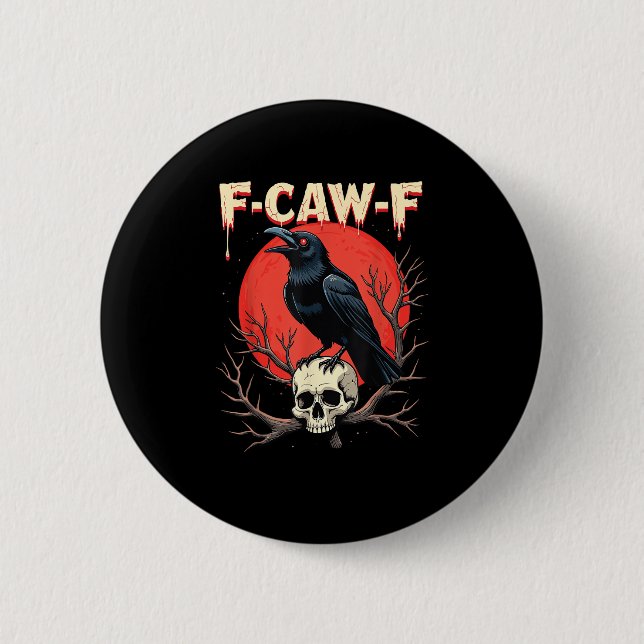 F-Caw-F Crow Funny Gothic Raven Humor Style Button (Vorderseite)