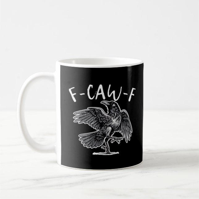 F-Caw-F Crow Gothic Humor Funny Kaffeetasse (Links)