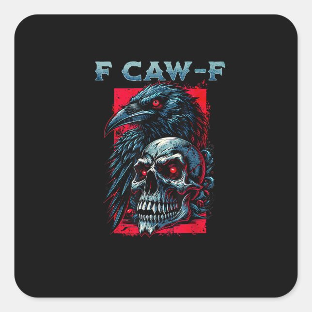F-Caw-F Crow Humorous Graphic Quadratischer Aufkleber (Vorderseite)