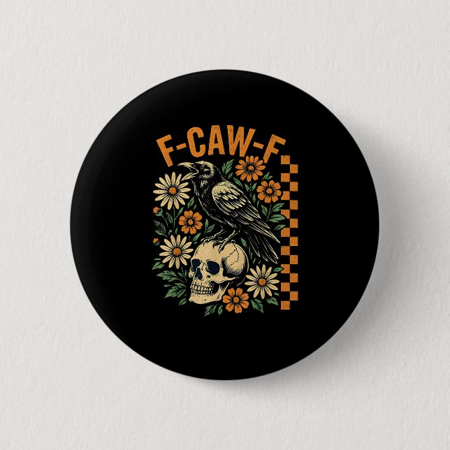 F-Caw-F Crow Pun Funny Bird Cawing Grunge Hallowee Button (Vorderseite)