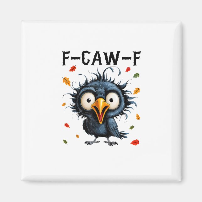 F-Caw-F Crow Pun Funny Bird Cawing Grunge Hallowee Magnet (Vorne)