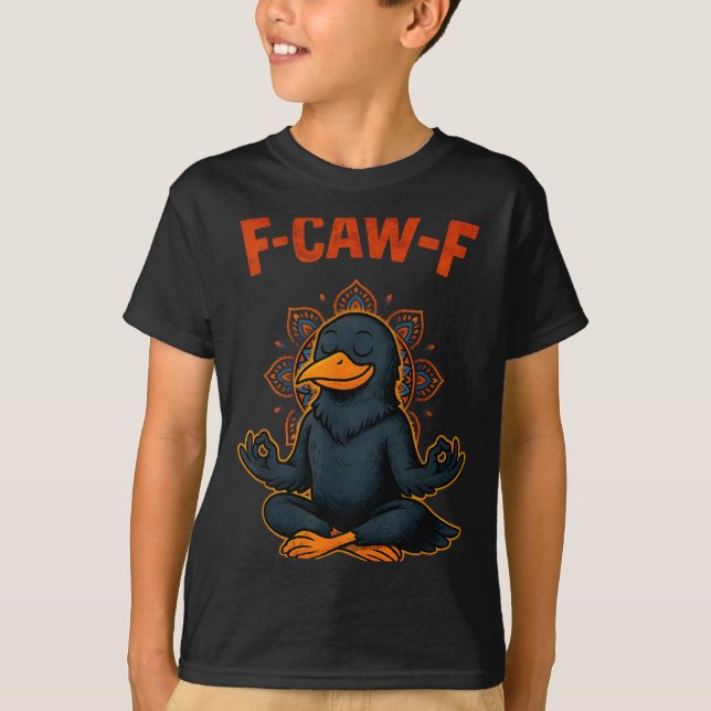 F Caw F Crow Shirt Funny Zen Raven Meditation Fawk (Vorderseite)