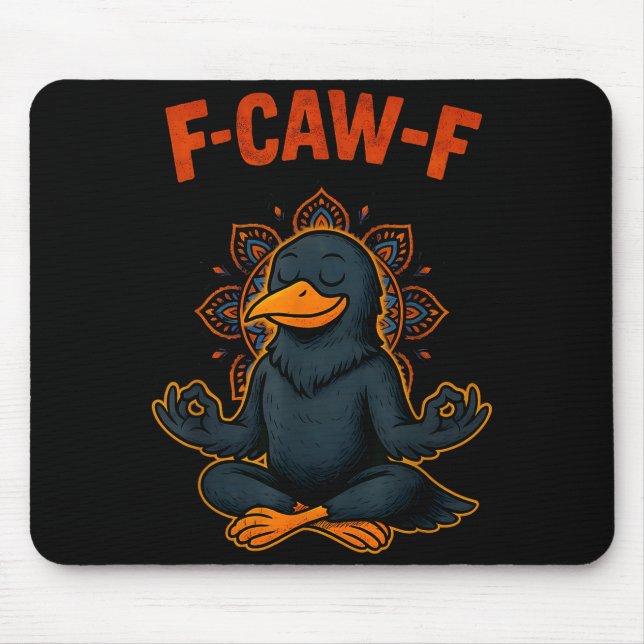 F Caw F Crow Shirt Funny Zen Raven Meditation Fawk Mousepad (Vorne)