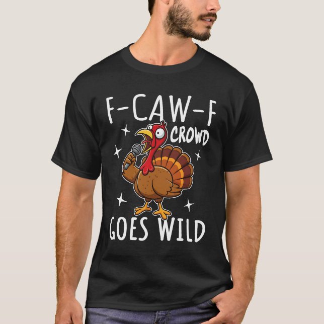 F-Caw-F Crowd Goes Wild T-Shirt (Vorderseite)