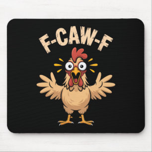 F-caw-f Erschreckter Hühner-Schrei-Vibe Lustiger C Mousepad