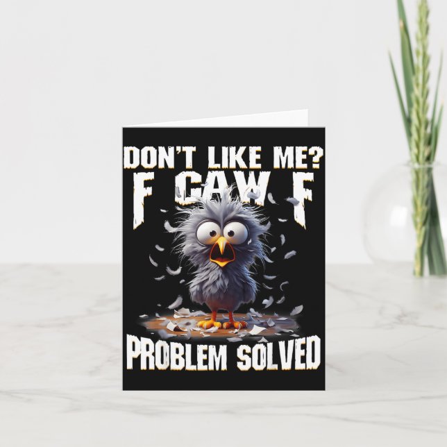 F Caw F Funny Angry Chicken Don't Like Me Problem  Karte (Vorderseite)