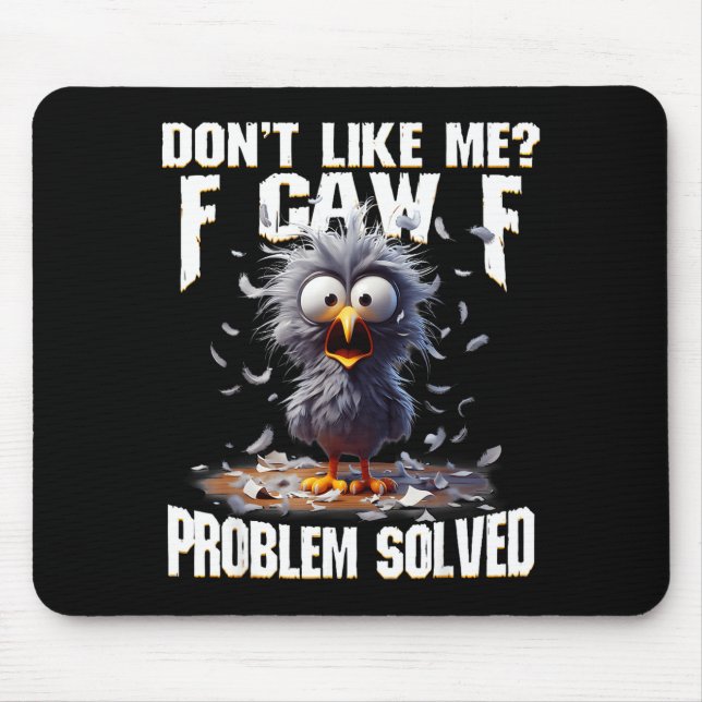 F Caw F Funny Angry Chicken Don't Like Me Problem  Mousepad (Vorne)