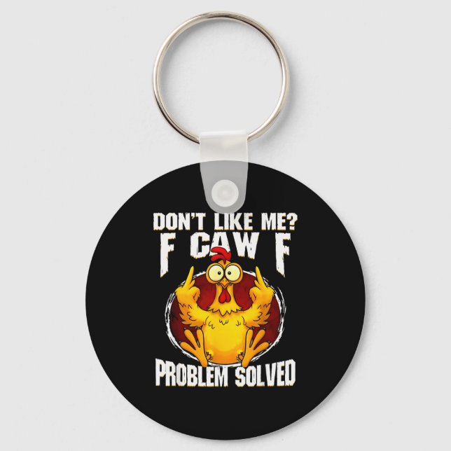 F-caw-f Funny Angry Chicken Dont Like Me Problem S Schlüsselanhänger (Vorderseite)