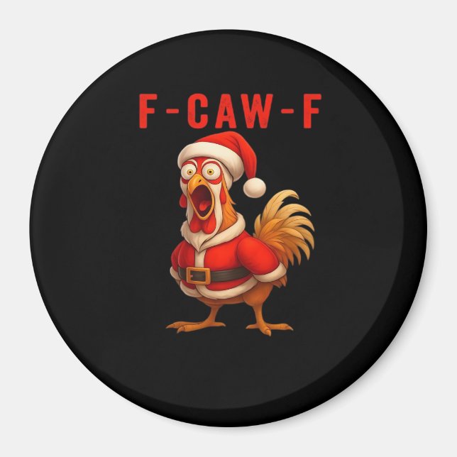 F-Caw-F Funny Chicken Christmas Essential Magnet (Vorne)