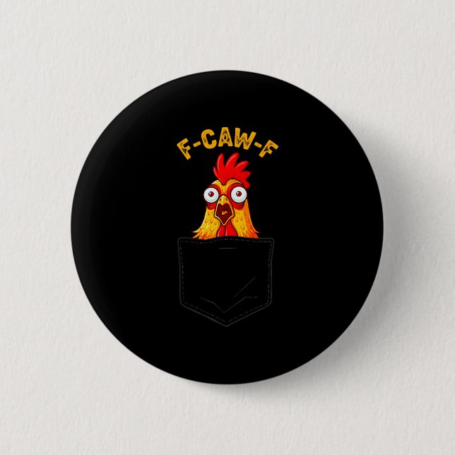 F-caw-f Funny Chicken Cket Humor Quote Rooster Mem Button (Vorderseite)