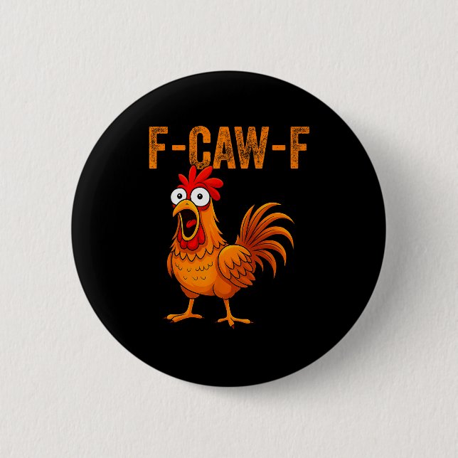 F-caw-f Funny Chicken Humor F-caw-f Quote Rooster  Button (Vorderseite)