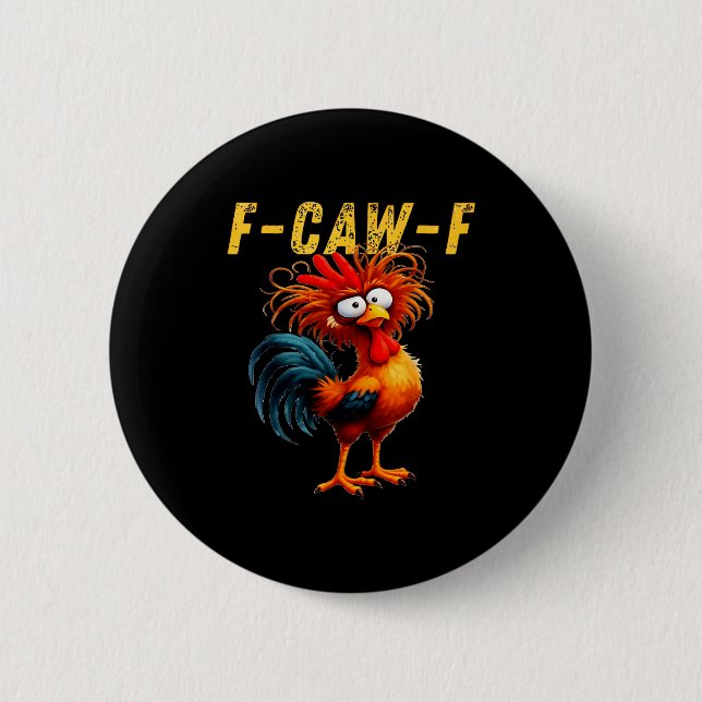 F-caw-f Funny Chicken Humor F-caw-f Quote Rooster  Button (Vorderseite)