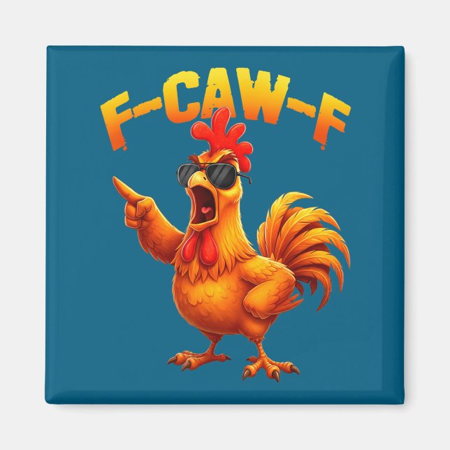 F-caw-f Funny Chicken Humor F-caw-f Quote Rooster  Magnet (Vorne)