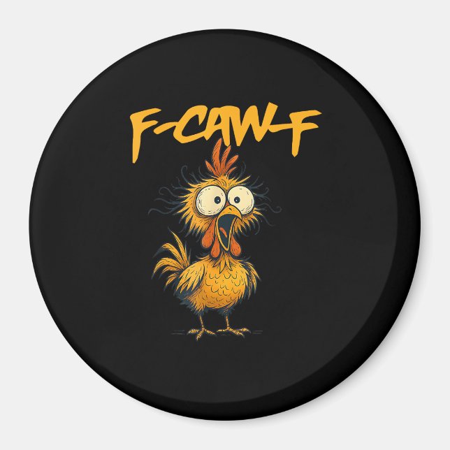 F-Caw-F Funny Chicken Humor F-Caw-F Quote Rooster  Magnet (Vorne)