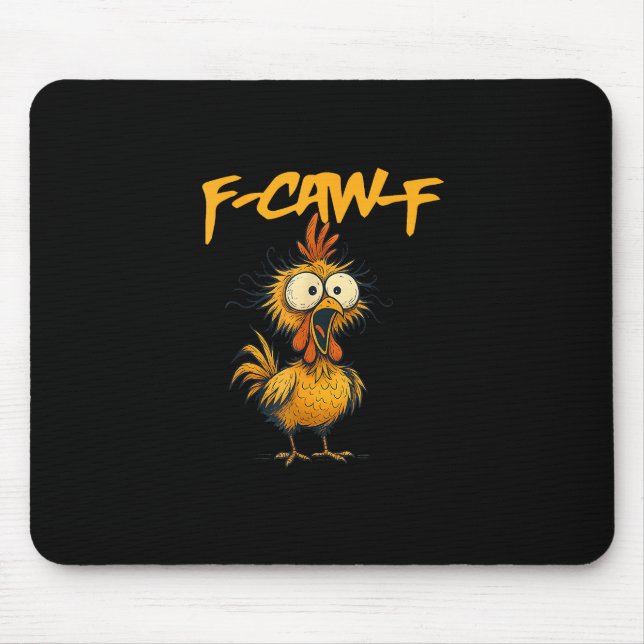 F-Caw-F Funny Chicken Humor F-Caw-F Quote Rooster  Mousepad (Vorne)
