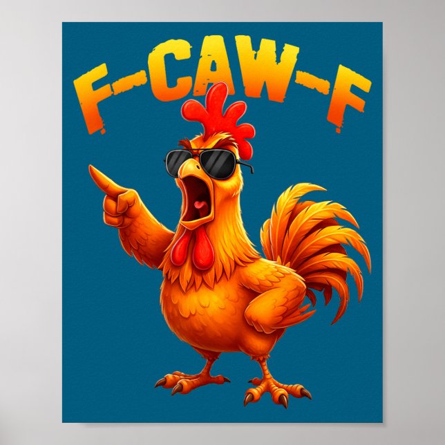 F-caw-f Funny Chicken Humor F-caw-f Quote Rooster  Poster (Vorne)