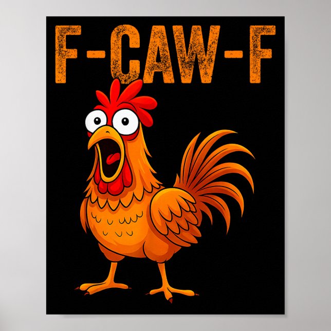 F-caw-f Funny Chicken Humor F-caw-f Quote Rooster  Poster (Vorne)