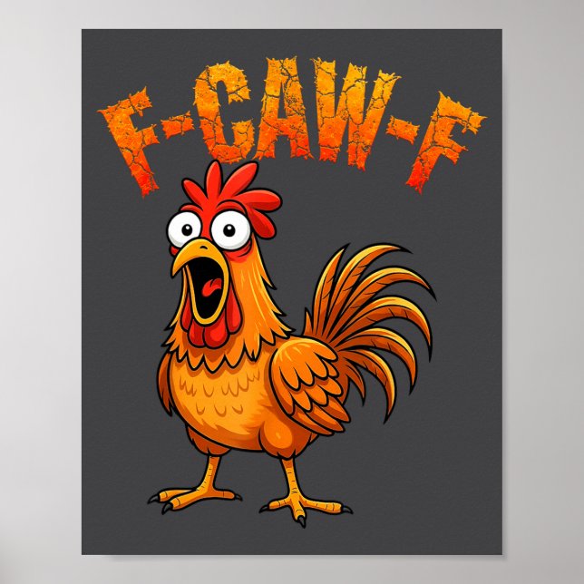 F-caw-f Funny Chicken Humor F-caw-f Quote Rooster  Poster (Vorne)