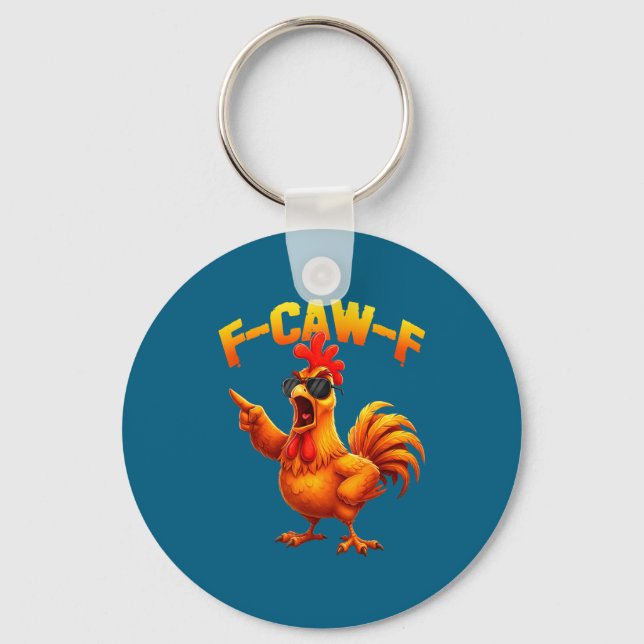 F-caw-f Funny Chicken Humor F-caw-f Quote Rooster  Schlüsselanhänger (Vorderseite)