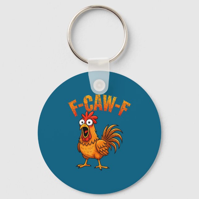 F-caw-f Funny Chicken Humor F-caw-f Quote Rooster  Schlüsselanhänger (Vorderseite)