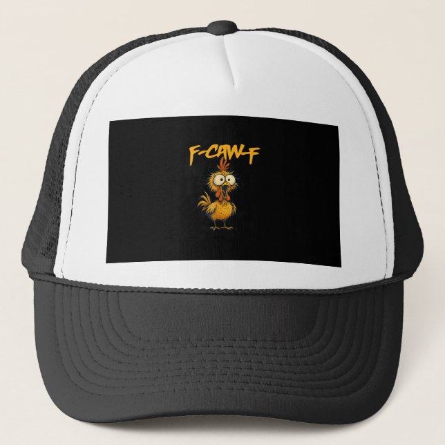 F-Caw-F Funny Chicken Humor F-Caw-F Quote Rooster  Truckerkappe (Vorderseite)
