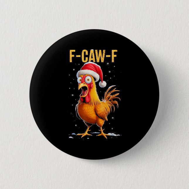 F-caw-f Funny Chicken Humor Meme Christmas Men Wom Button (Vorderseite)