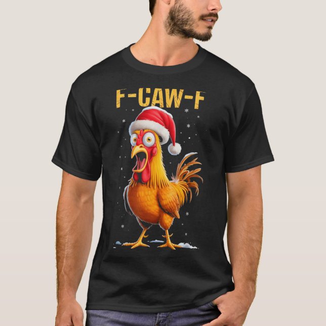 F-caw-f Funny Chicken Humor Meme Christmas Men Wom T-Shirt (Vorderseite)