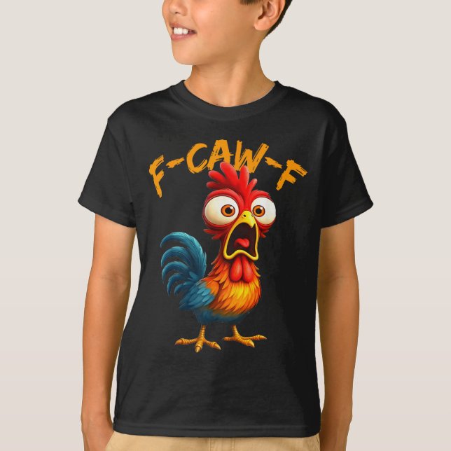 F-caw-f Funny Chicken Humor Quote Rooster Meme F-c T-Shirt (Vorderseite)