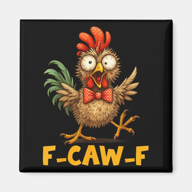 F-caw-f Funny Chicken Humor Quote Rooster Meme Fun Magnet (Vorne)