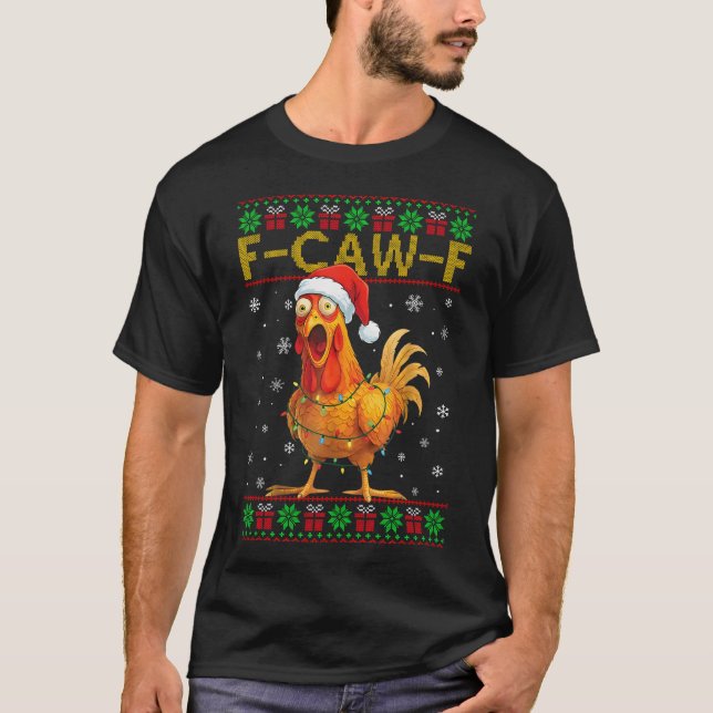 F-Caw-F Funny Chicken Rooster Meme Ugly Christmas T-Shirt (Vorderseite)