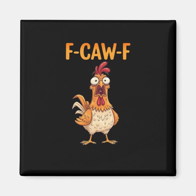 F-Caw-F Funny Chicken Saying Rooster Meme Sarcasti Magnet (Vorne)