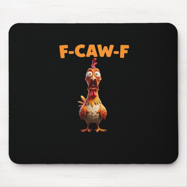 F-Caw-F Funny Chicken Saying Rooster Meme Sarcasti Mousepad (Vorne)