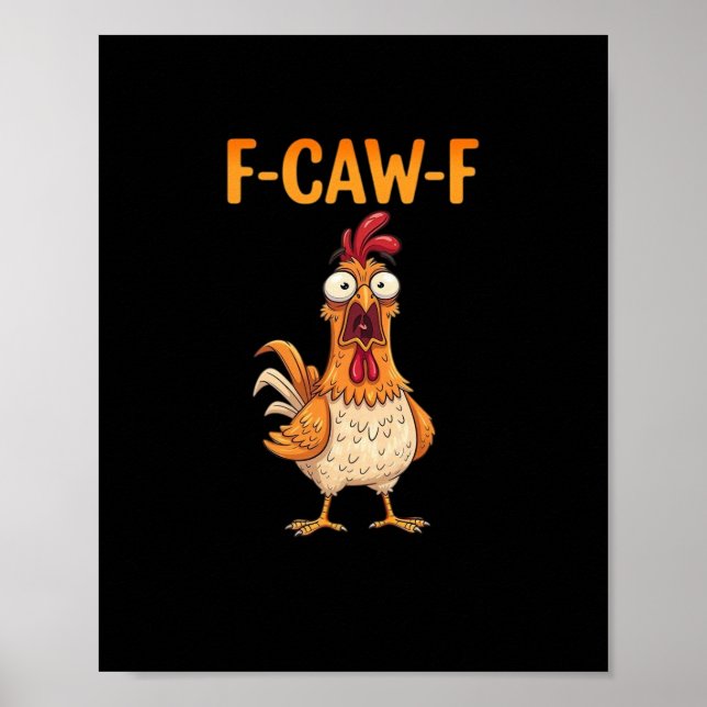 F-Caw-F Funny Chicken Saying Rooster Meme Sarcasti Poster (Vorne)