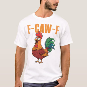 F-Caw-F Funny Chicken Spaß F-Caw-F Zitat-Liste T-Shirt