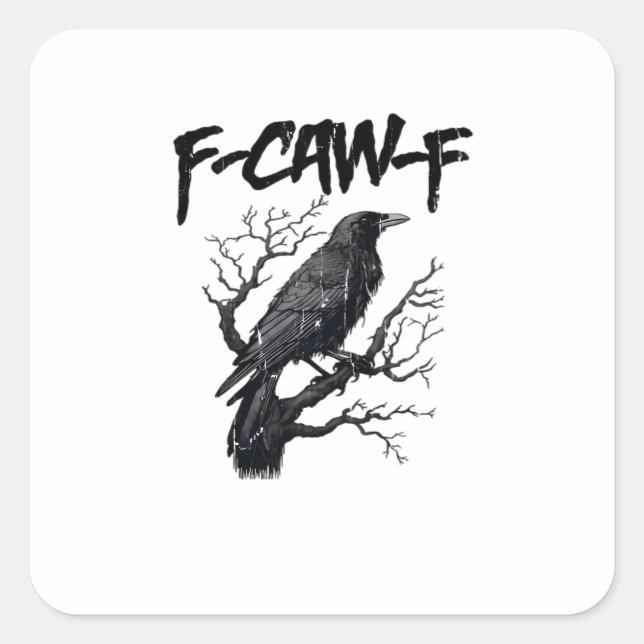 F-Caw-F Funny Crow Essential Cool Unique Quadratischer Aufkleber (Vorderseite)
