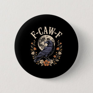 F-caw-f Funny Crows Night Bird Liebhaber Halloween Button
