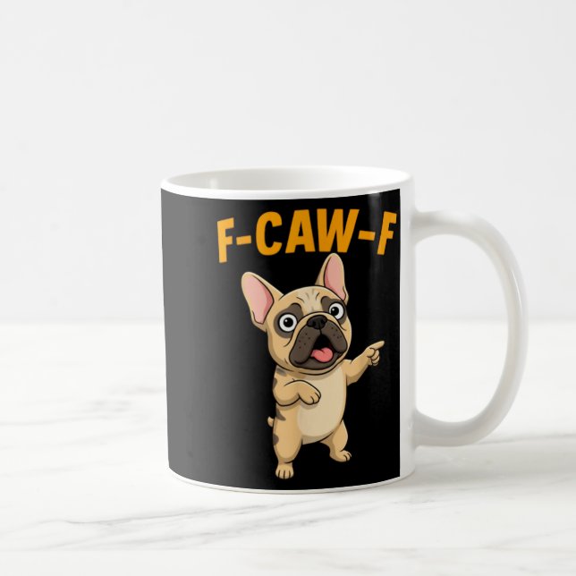 F-caw-f Funny French Bulldog Cartoon Humor Quote M Kaffeetasse (Rechts)