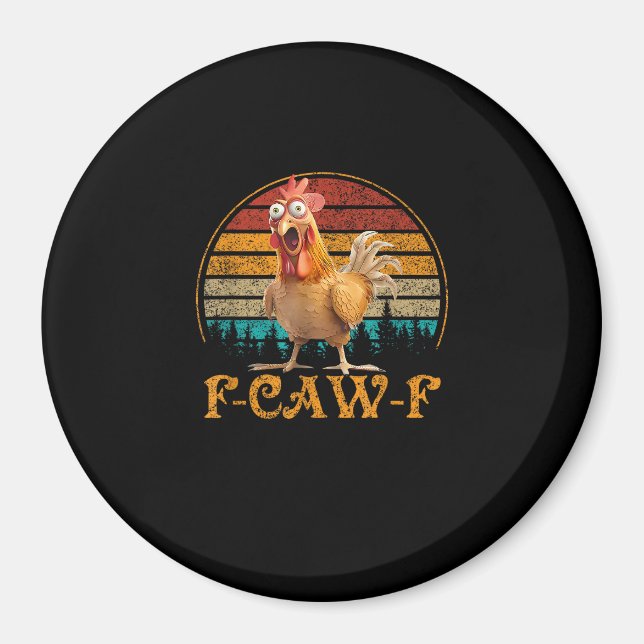 F-Caw-F Funny Quote Chicken Meme F-Caw-F Magnet (Vorne)