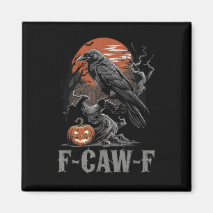 F-caw-f Funny Raven Gothic Crow Black Bird Hallowe Magnet