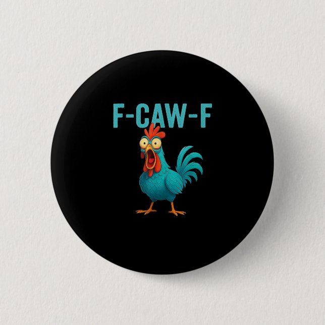 F-Caw-F Funny Rooster Chicken Humor Bird Button (Vorderseite)