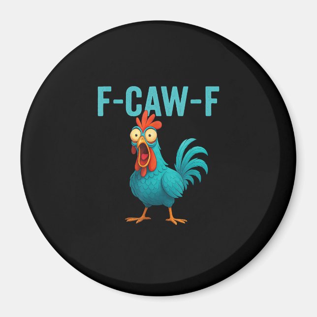 F-Caw-F Funny Rooster Chicken Humor Bird Magnet (Vorne)