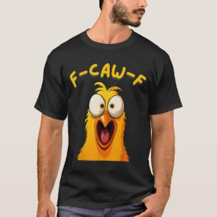 F-caw-f Funny Rooster Hühnerfarm Fcawf Tierart T-Shirt