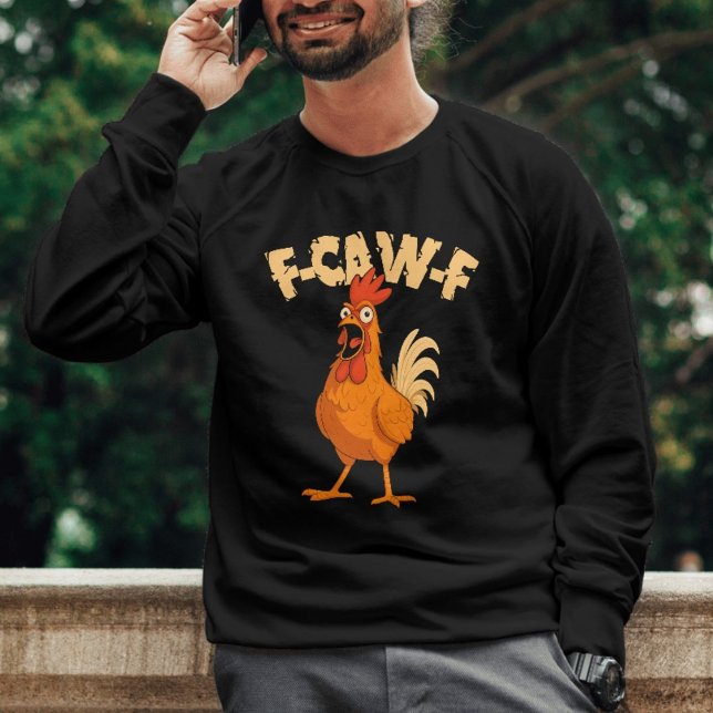 F-CAW-F! Funny Shocked Rooster Chicken Sweatshirt (F-CAW-F! Funny Shocked Rooster Chicken Sweatshirt
)
