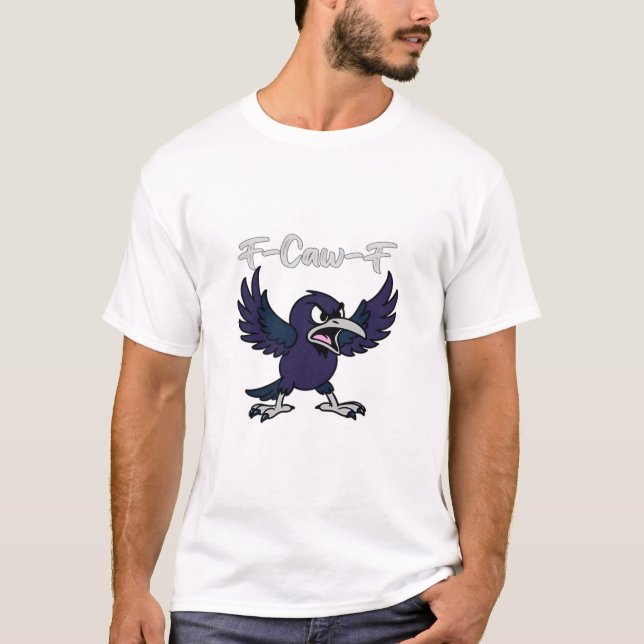 F-Caw-F Funny T-Shirt (Vorderseite)